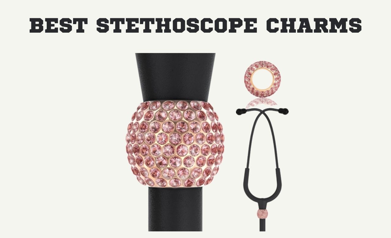 Best Stethoscope Charms